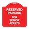 Signmission Reserved Parking-for Senior Adults, Red & White Aluminum Sign, 18" x 18", RW-1818-23148 A-DES-RW-1818-23148 - alternate 1